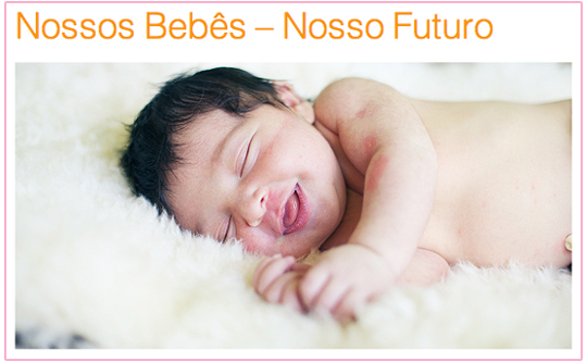 Nossos bebês - nosso futuro. A partir das 18hs tem programação<br />para as gestantes, casais grávidos, mães com bebês e interessados no assunto, como profissionais da saúde,<br />estudantes, etc.