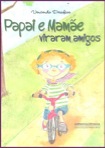 NamaskarYoga - Titulo: PAPAI E MAMAE VIRARAM AMIGOS<br /><br />Editora: OMNISCIÊNCIA<br /><br />Autora: MAEVE VIDA