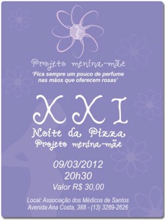 XXI Noite da Pizza em prol do projeto Menina-mãe Essa vai ser a primeira Noite da Pizza de 2012, <br />na sede da AMS em Santos.